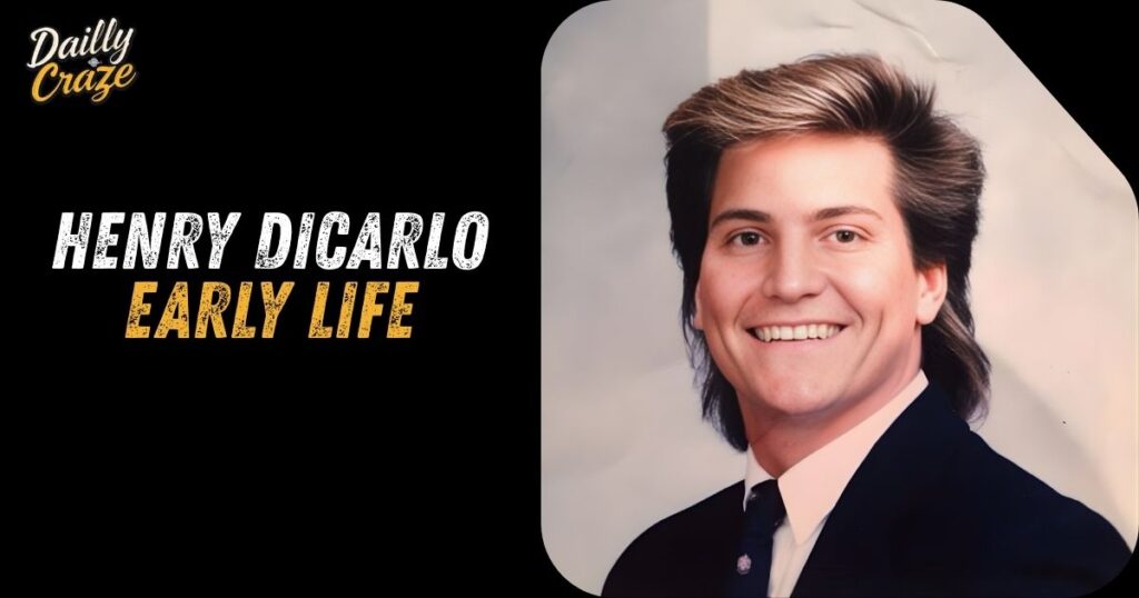 Henry DiCarlo Early Life