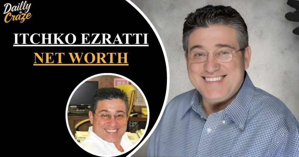 Itchko Ezratti Net Worth