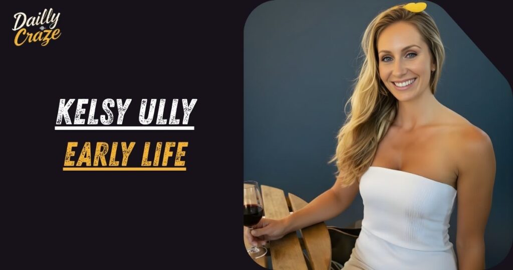 Kelsy Ully Early Life
