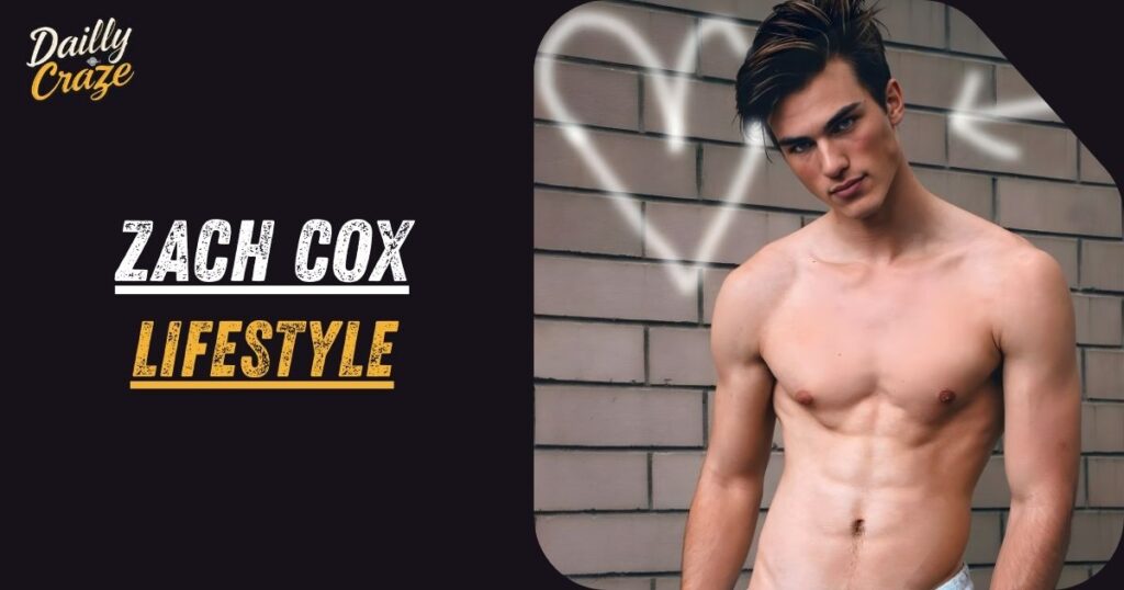 Zach Cox Lifestyle